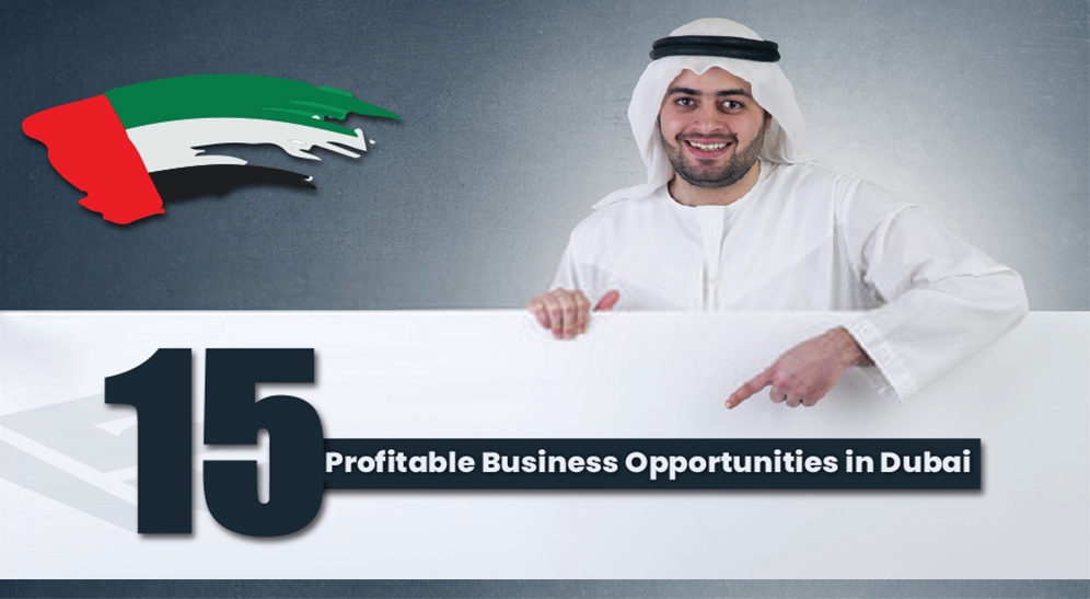 15 Profitable Business Opportunities in Dubai